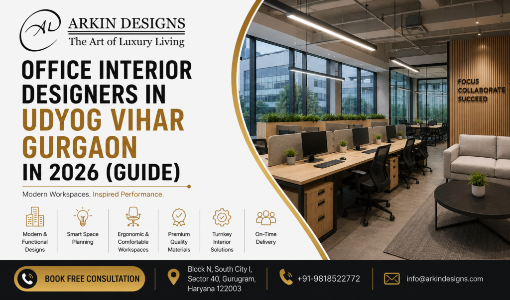 Office Interior Designers in Udyog Vihar Gurgaon in 2026 (Guide) Arkin Designs