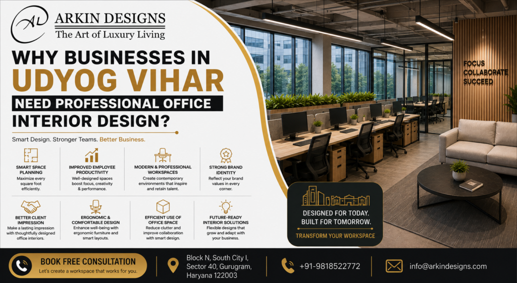 Why Businesses in Udyog Vihar Need Professional Office Interior DesignÂ